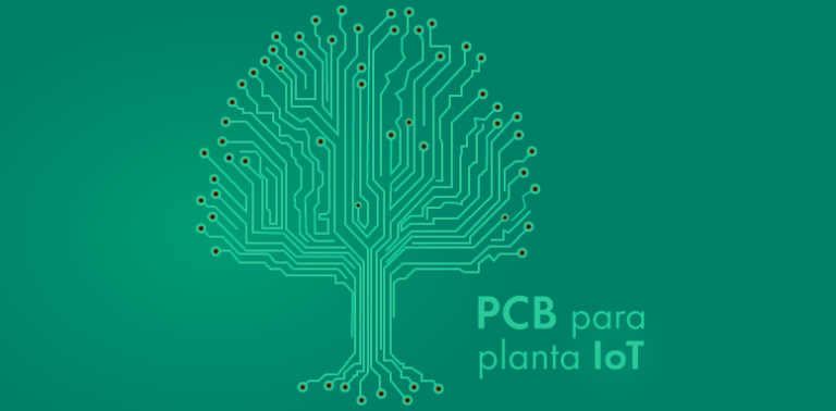 Projeto de PCB para Planta IoT – Parte 1