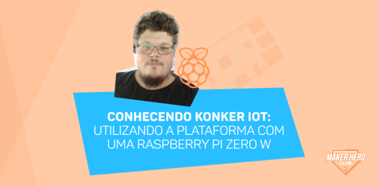 Conhecendo a Konker IoT: utilizando a plataforma com uma Raspberry Pi Zero W