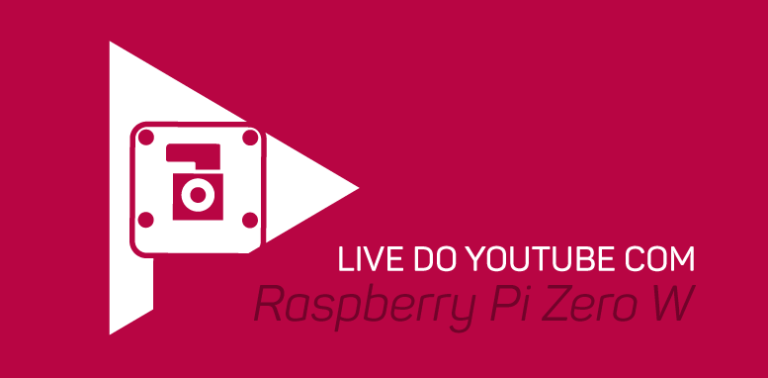 Transmita imagens numa live stream no YouTube com Raspberry Pi Zero W