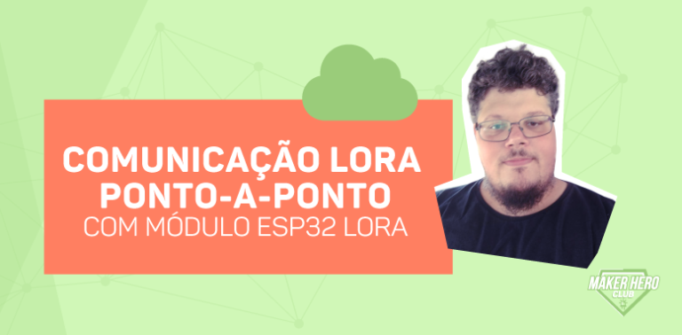 Comunicação LoRa ponto-a-ponto com Módulos ESP32 LoRa