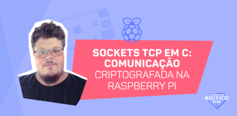 Sockets TCP em C: Comunicação criptografada na Raspberry Pi