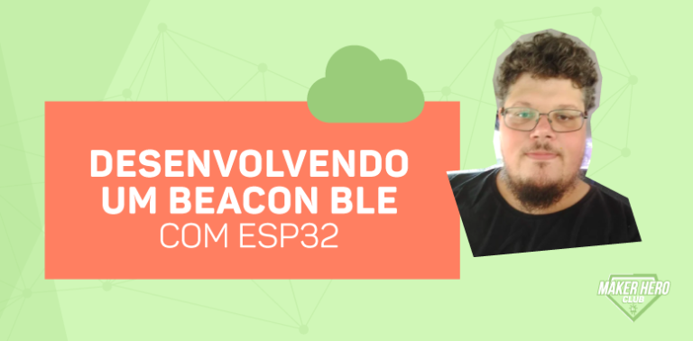 Desenvolvendo um Beacon BLE com ESP32 (blog FilipeFlop)