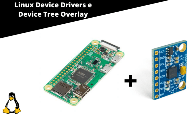 Utilizando o MPU-6050 com device driver e device tree na Raspberry Pi Zero W – Embarcados